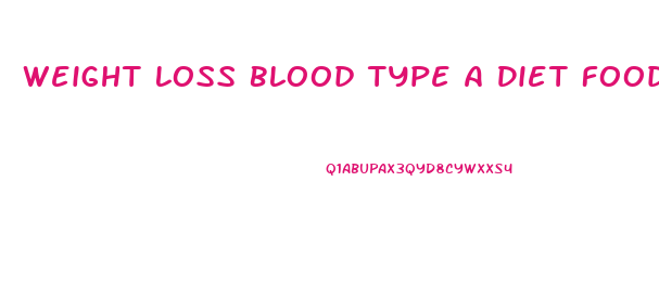 Weight Loss Blood Type A Diet Food List Pdf