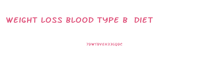 Weight Loss Blood Type B Diet