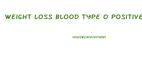 Weight Loss Blood Type O Positive Diet Food List Pdf