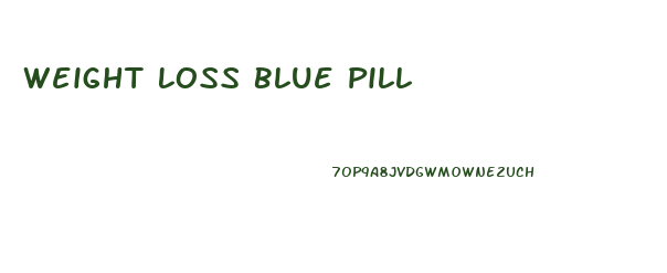 Weight Loss Blue Pill