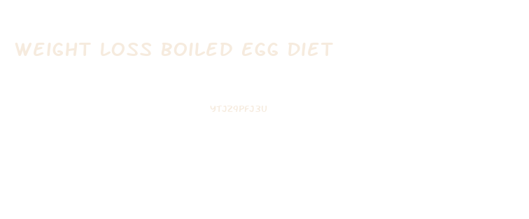 Weight Loss Boiled Egg Diet