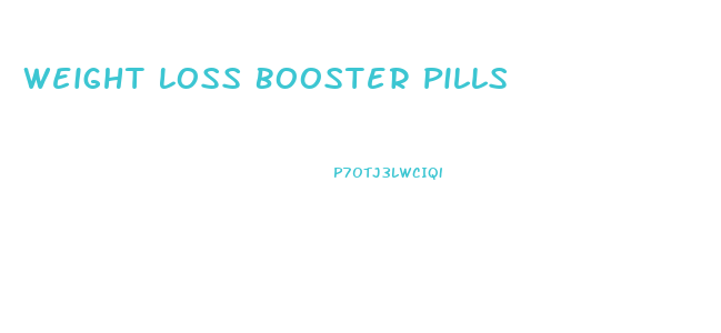 Weight Loss Booster Pills