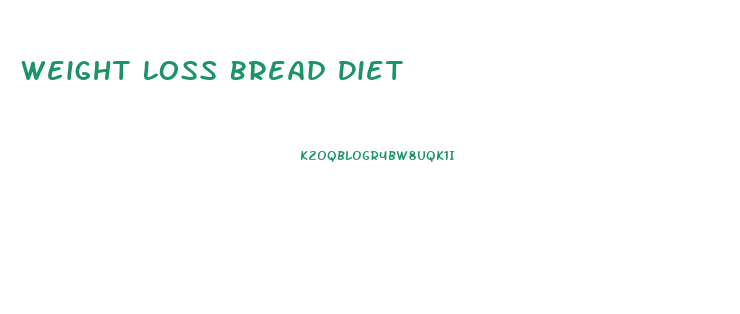 Weight Loss Bread Diet