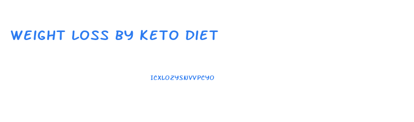 Weight Loss By Keto Diet