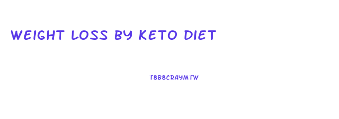 Weight Loss By Keto Diet