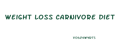 Weight Loss Carnivore Diet