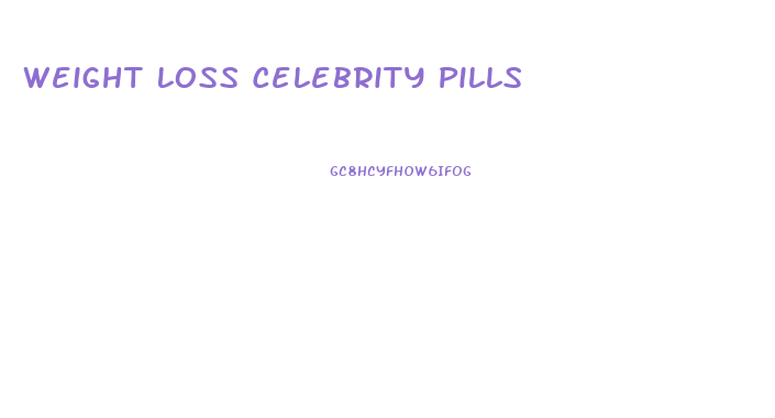 Weight Loss Celebrity Pills