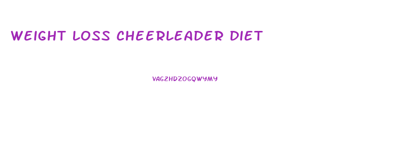 Weight Loss Cheerleader Diet