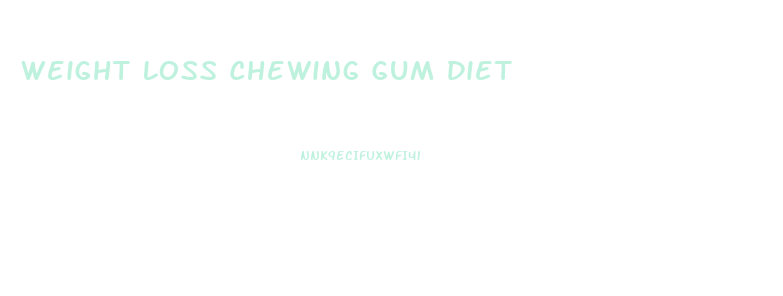 Weight Loss Chewing Gum Diet