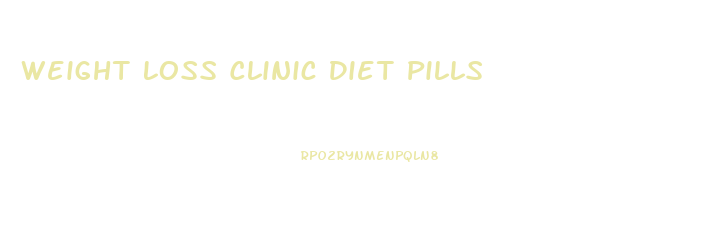 Weight Loss Clinic Diet Pills