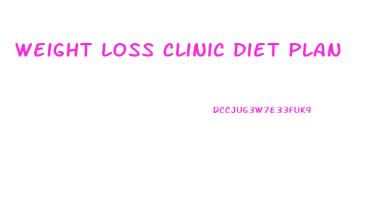 Weight Loss Clinic Diet Plan