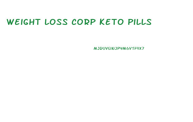 Weight Loss Corp Keto Pills