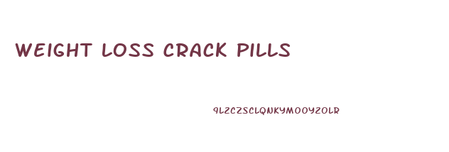 Weight Loss Crack Pills