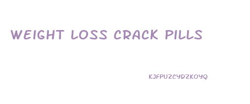 Weight Loss Crack Pills