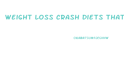Weight Loss Crash Diets That Work