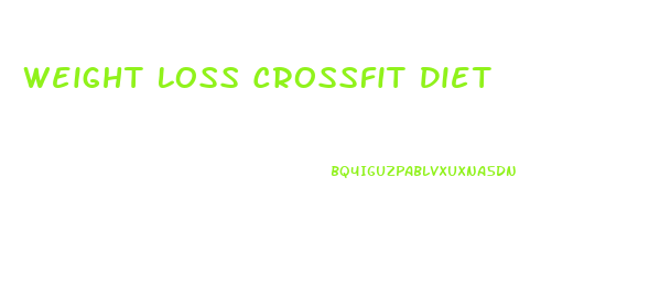 Weight Loss Crossfit Diet