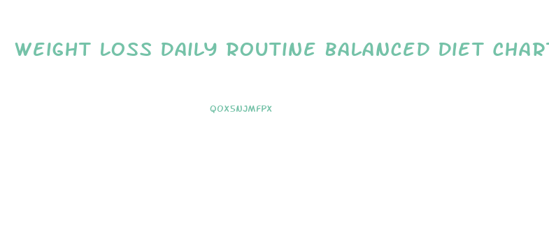 Weight Loss Daily Routine Balanced Diet Chart