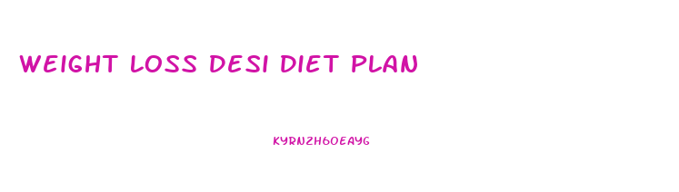 Weight Loss Desi Diet Plan