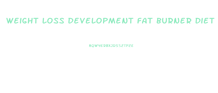 Weight Loss Development Fat Burner Diet Pills