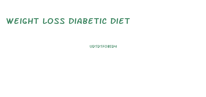 Weight Loss Diabetic Diet