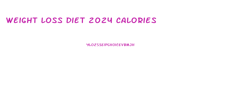 Weight Loss Diet 2024 Calories