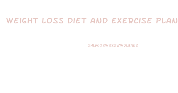 Weight Loss Diet And Exercise Plan Free