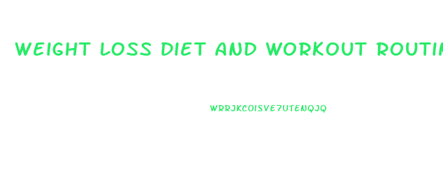 Weight Loss Diet And Workout Routine