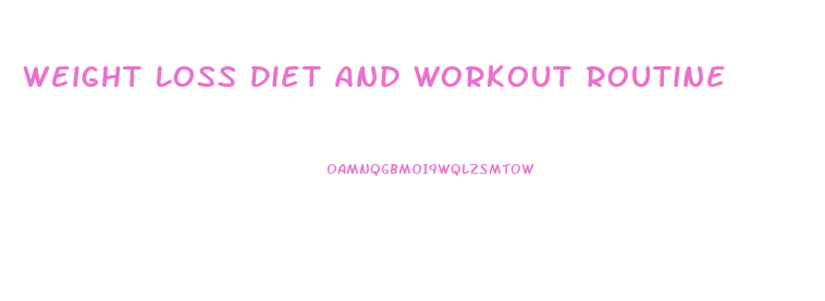 Weight Loss Diet And Workout Routine