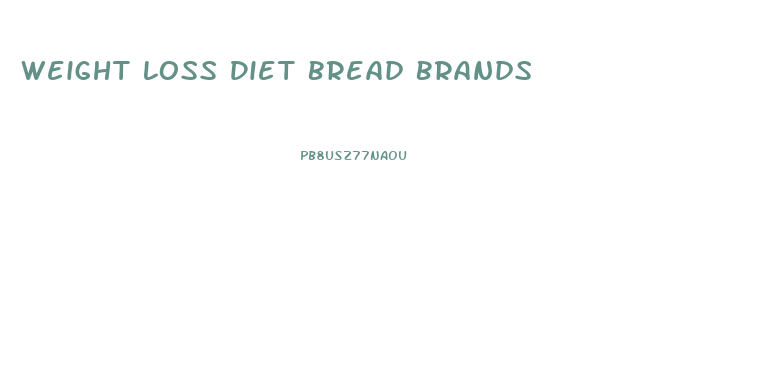 Weight Loss Diet Bread Brands