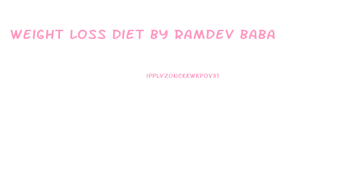 Weight Loss Diet By Ramdev Baba