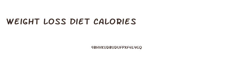 Weight Loss Diet Calories