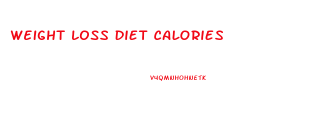 Weight Loss Diet Calories