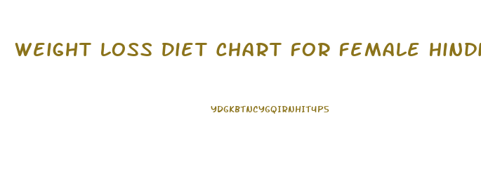 Weight Loss Diet Chart For Female Hindi