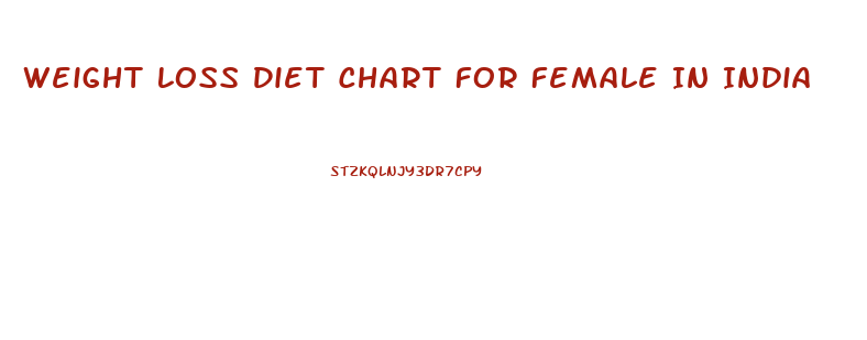 Weight Loss Diet Chart For Female In India