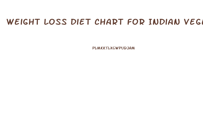 Weight Loss Diet Chart For Indian Vegetarian Diet