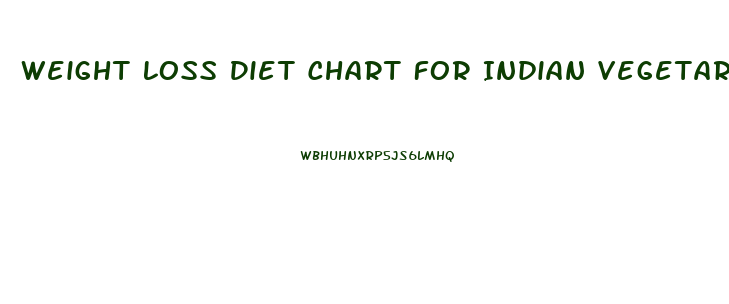 Weight Loss Diet Chart For Indian Vegetarian Diet