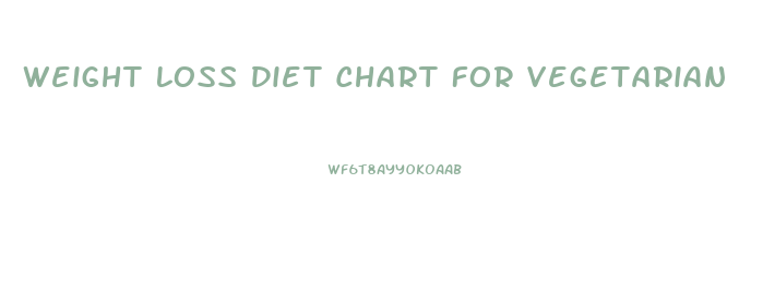 Weight Loss Diet Chart For Vegetarian