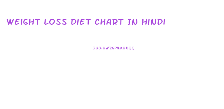 Weight Loss Diet Chart In Hindi