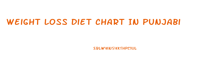 Weight Loss Diet Chart In Punjabi