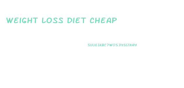 Weight Loss Diet Cheap