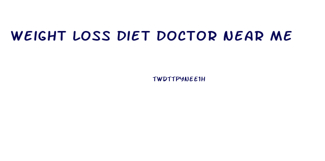 Weight Loss Diet Doctor Near Me