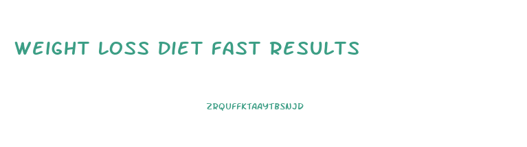 Weight Loss Diet Fast Results