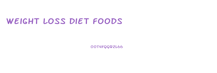 Weight Loss Diet Foods