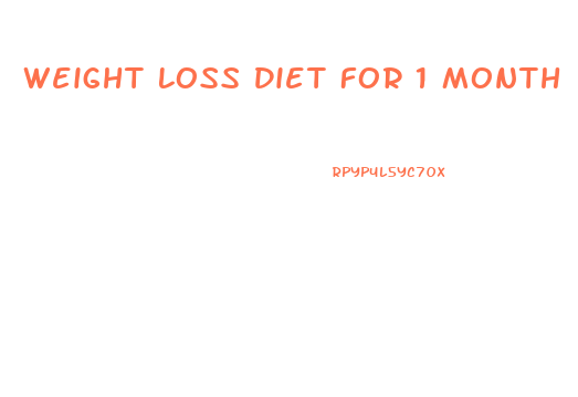 Weight Loss Diet For 1 Month