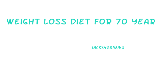 Weight Loss Diet For 70 Year Old Man