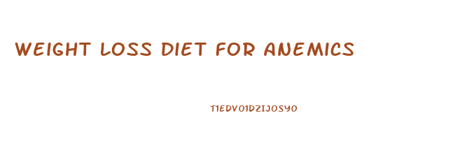 Weight Loss Diet For Anemics