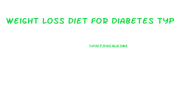 Weight Loss Diet For Diabetes Type 2