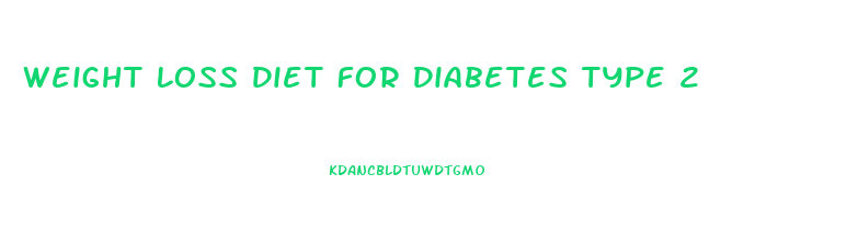 Weight Loss Diet For Diabetes Type 2