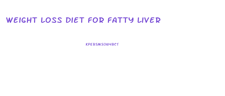 Weight Loss Diet For Fatty Liver