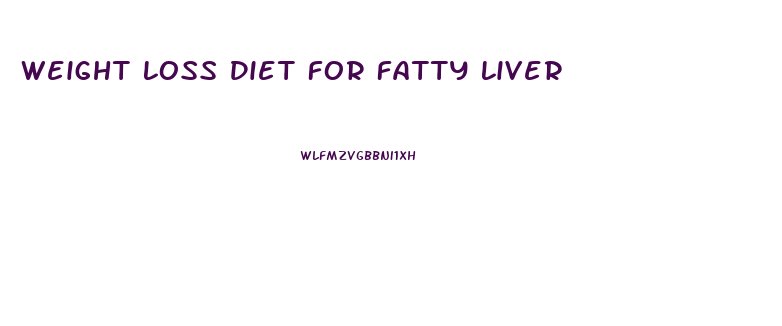 Weight Loss Diet For Fatty Liver